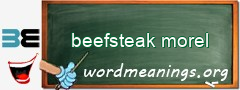 WordMeaning blackboard for beefsteak morel
